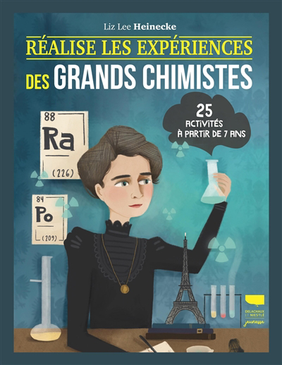 Réalise les expériences des grands chimistes | Heinecke, Liz Lee
