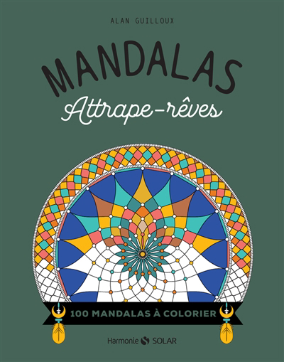 Mandalas attrape-rêves : 100 mandalas à colorier | Guilloux, Alan