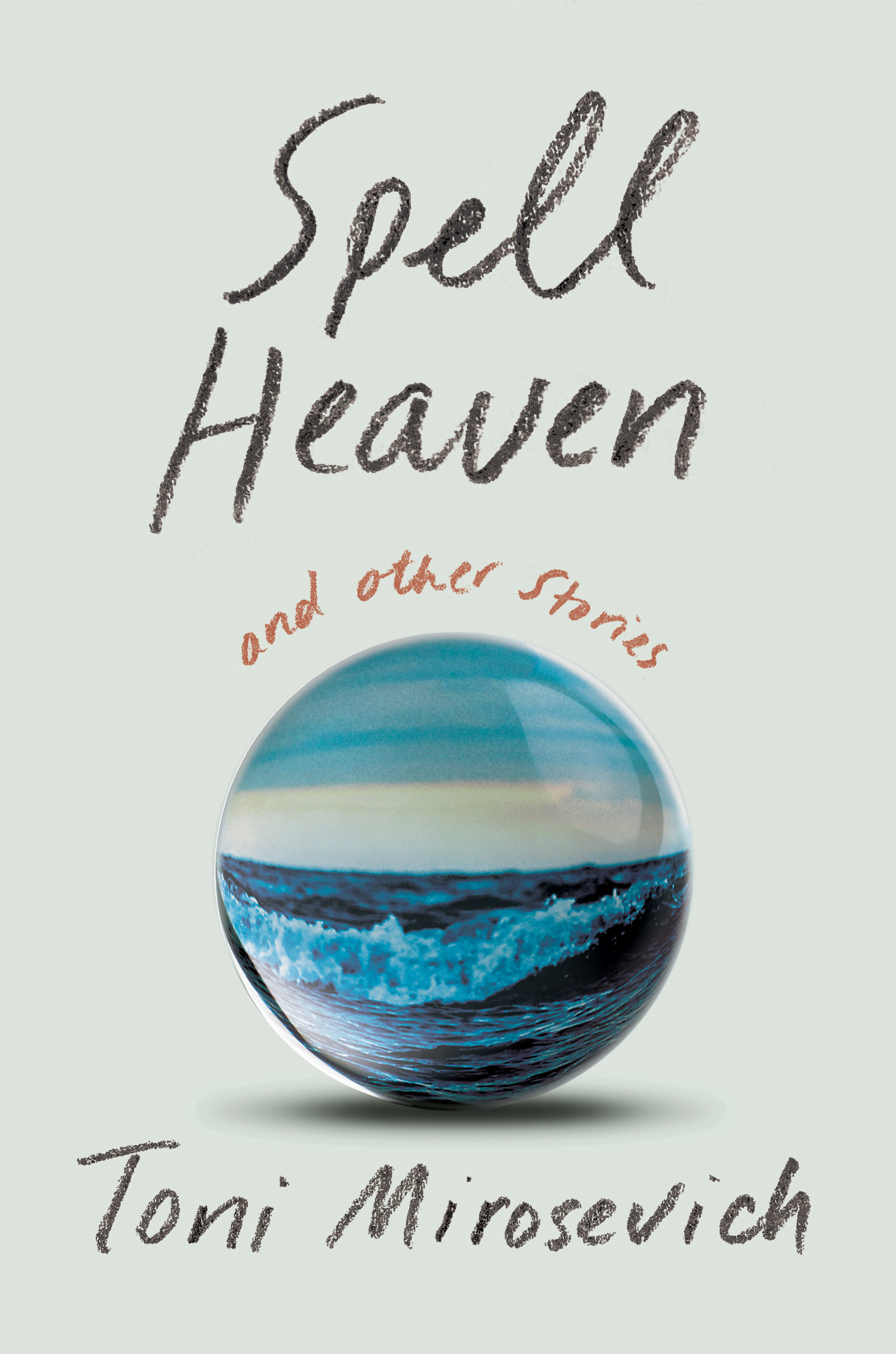 Spell Heaven : and Other Stories | Mirosevich, Toni