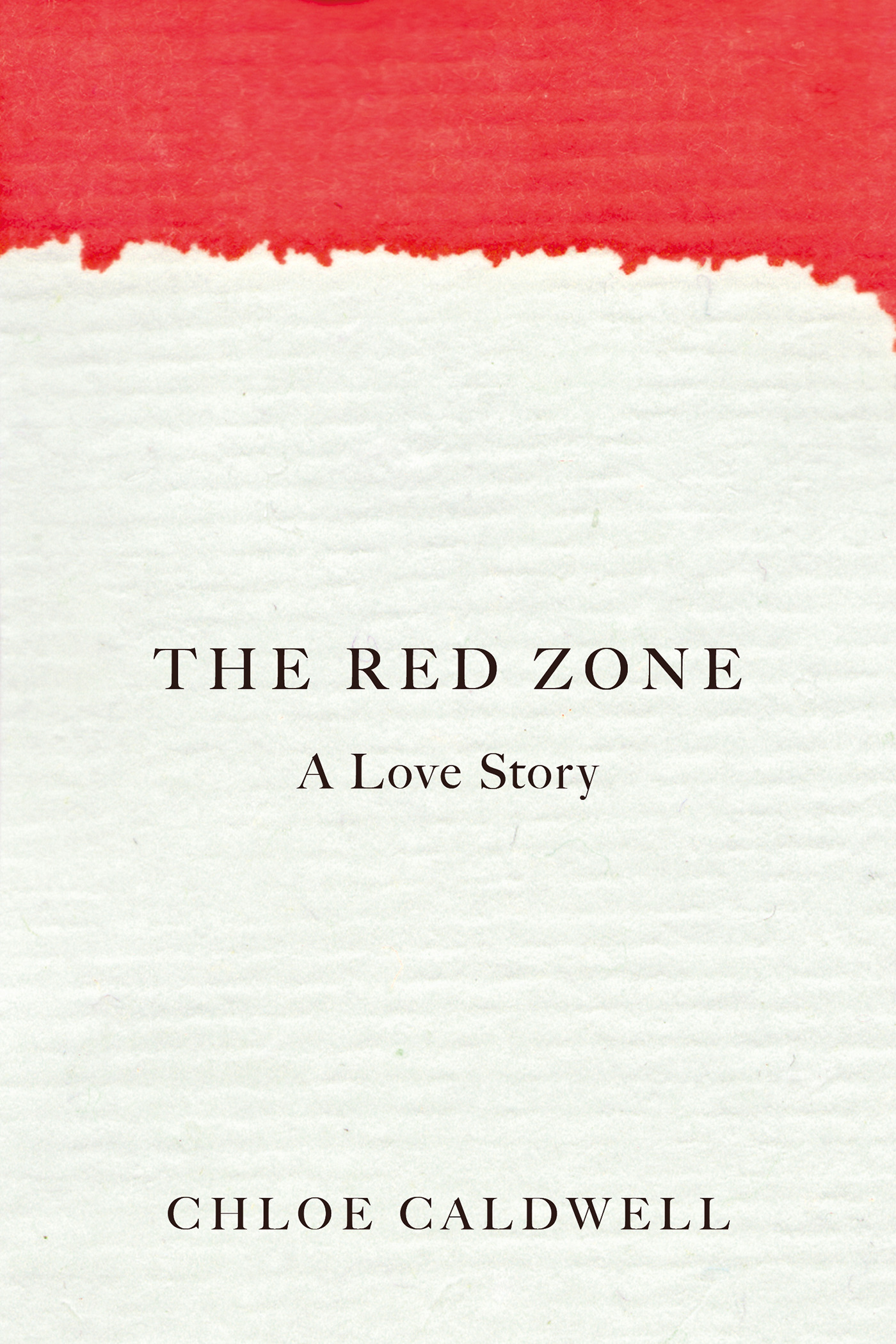 The Red Zone : A Love Story | Caldwell, Chloe