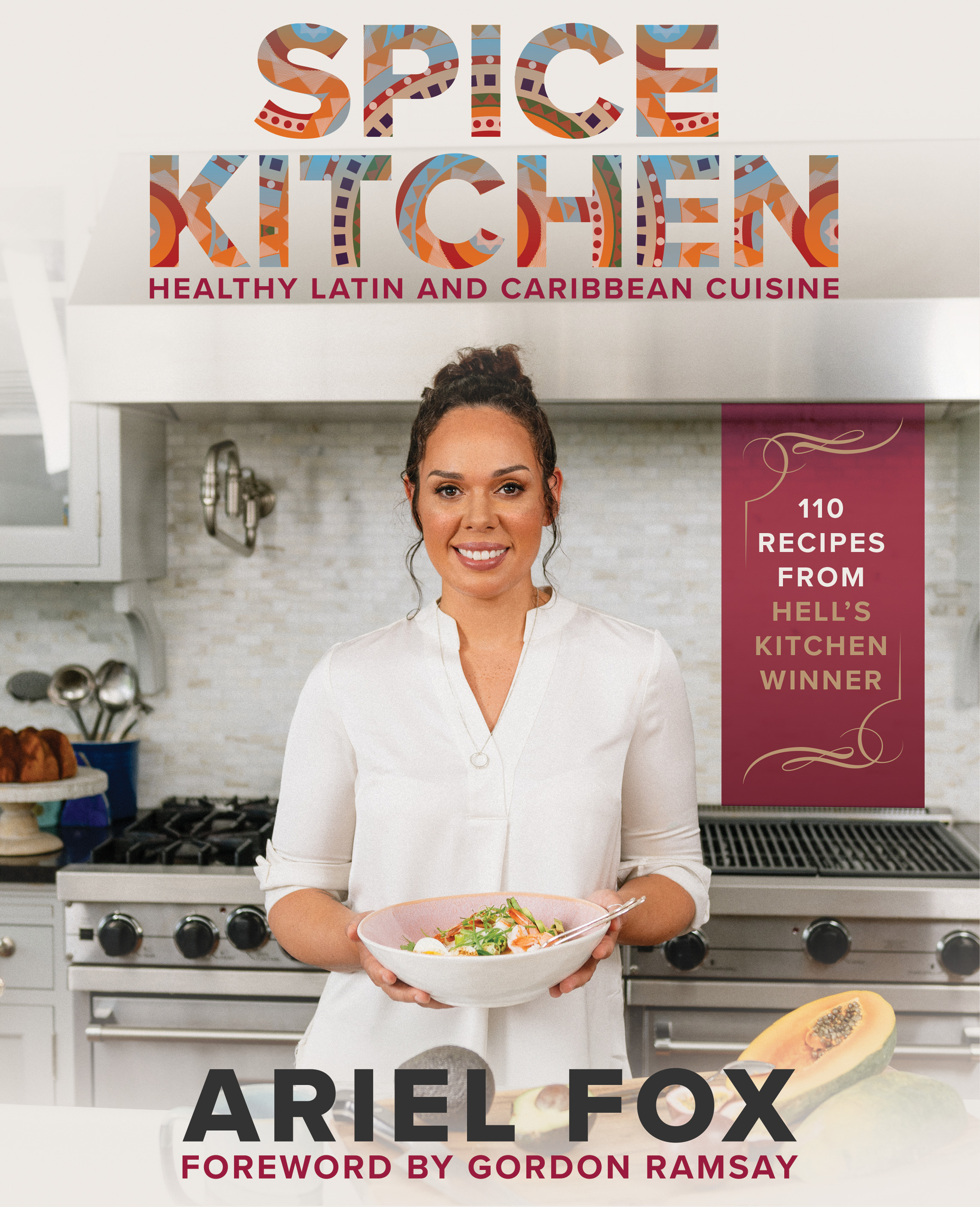 Spice Kitchen : Healthy Latin and Caribbean Cuisine | Fox, Ariel