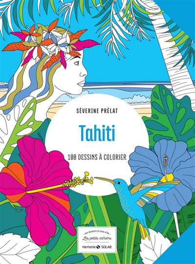Tahiti : 100 dessins à colorier | Prélat, Séverine
