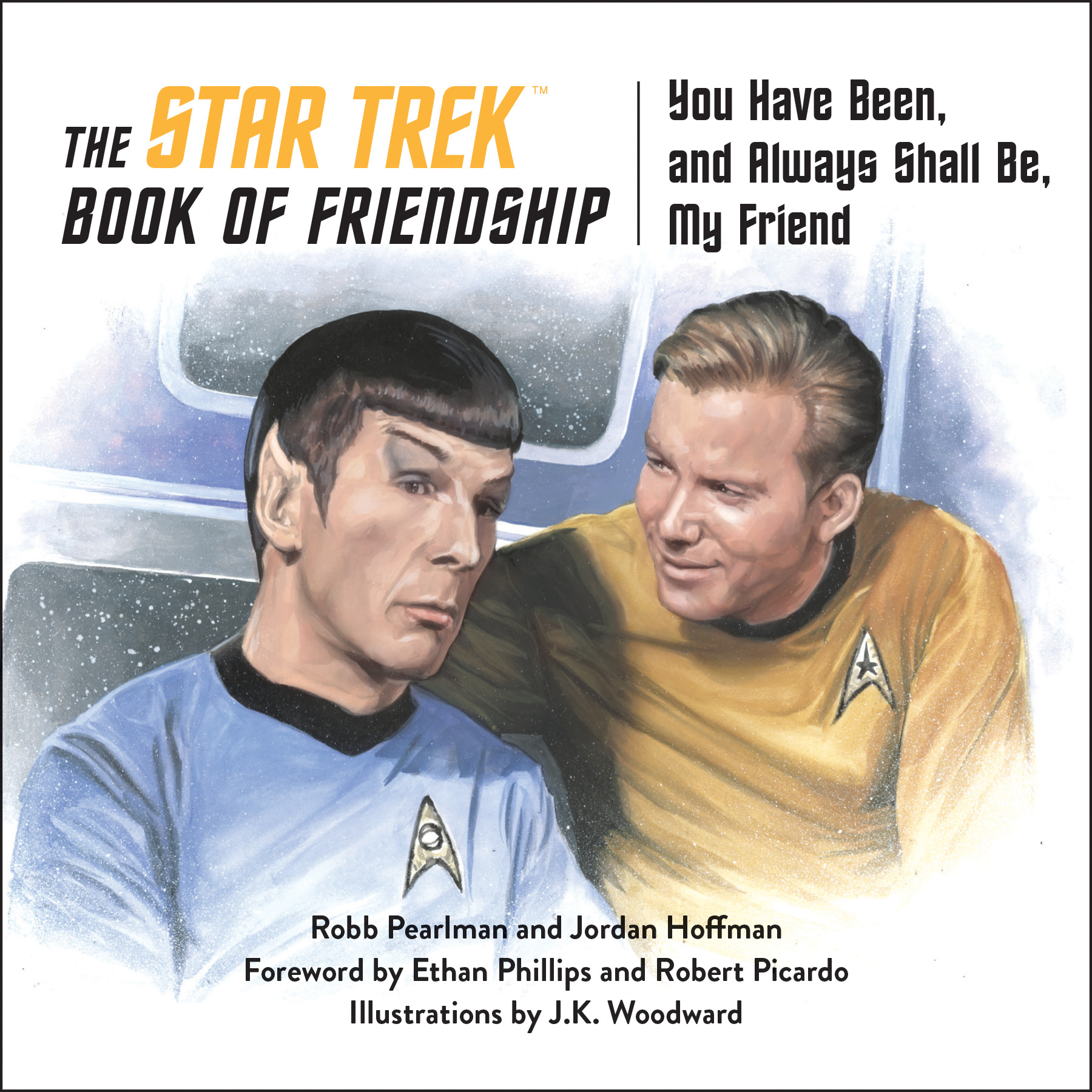 The Star Trek Book of Friendship : You Have Been, and Always Shall Be, My Friend | Pearlman, Robb