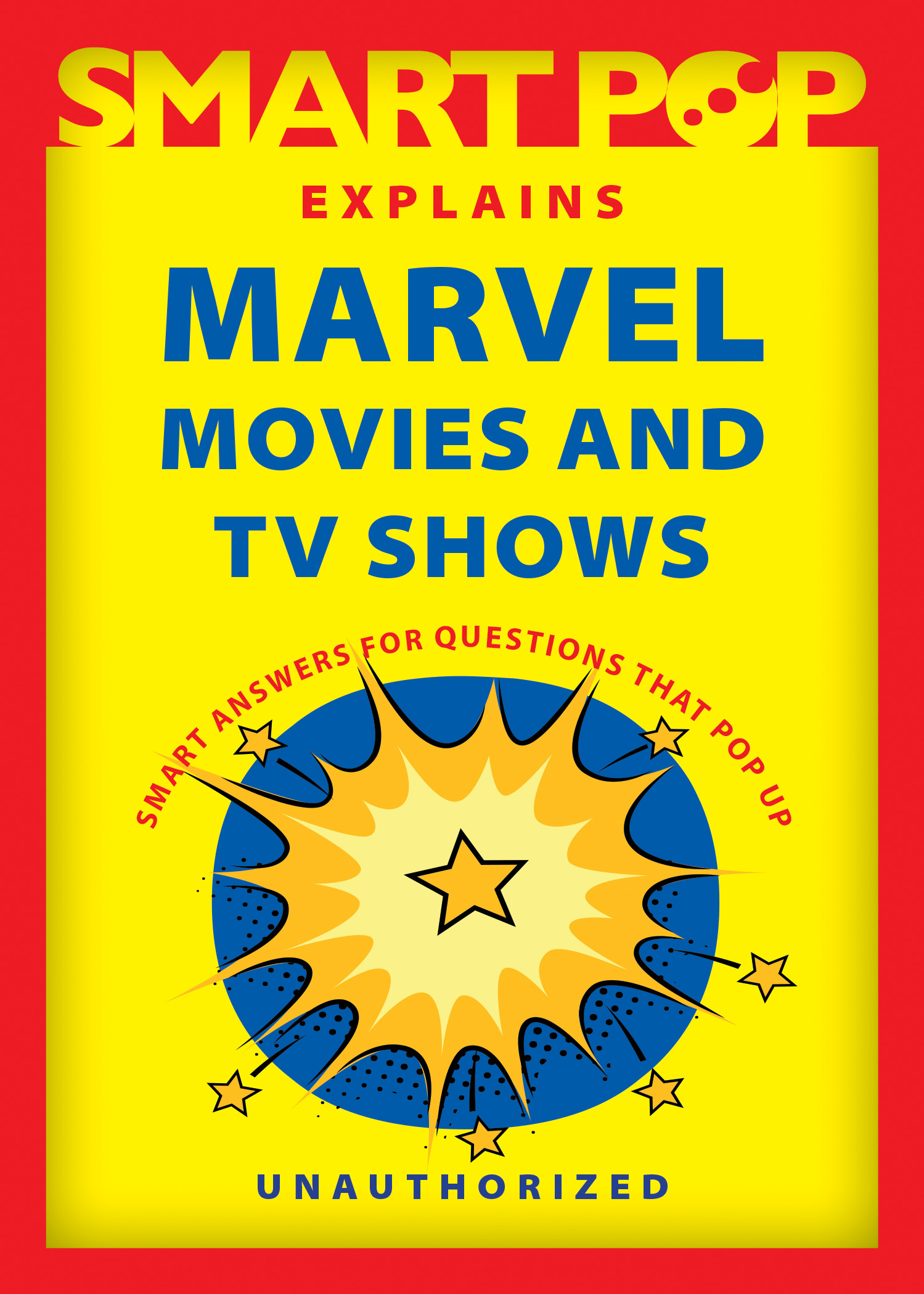 Smart Pop Explains Marvel Movies and TV Shows | The Editors of Smart Pop