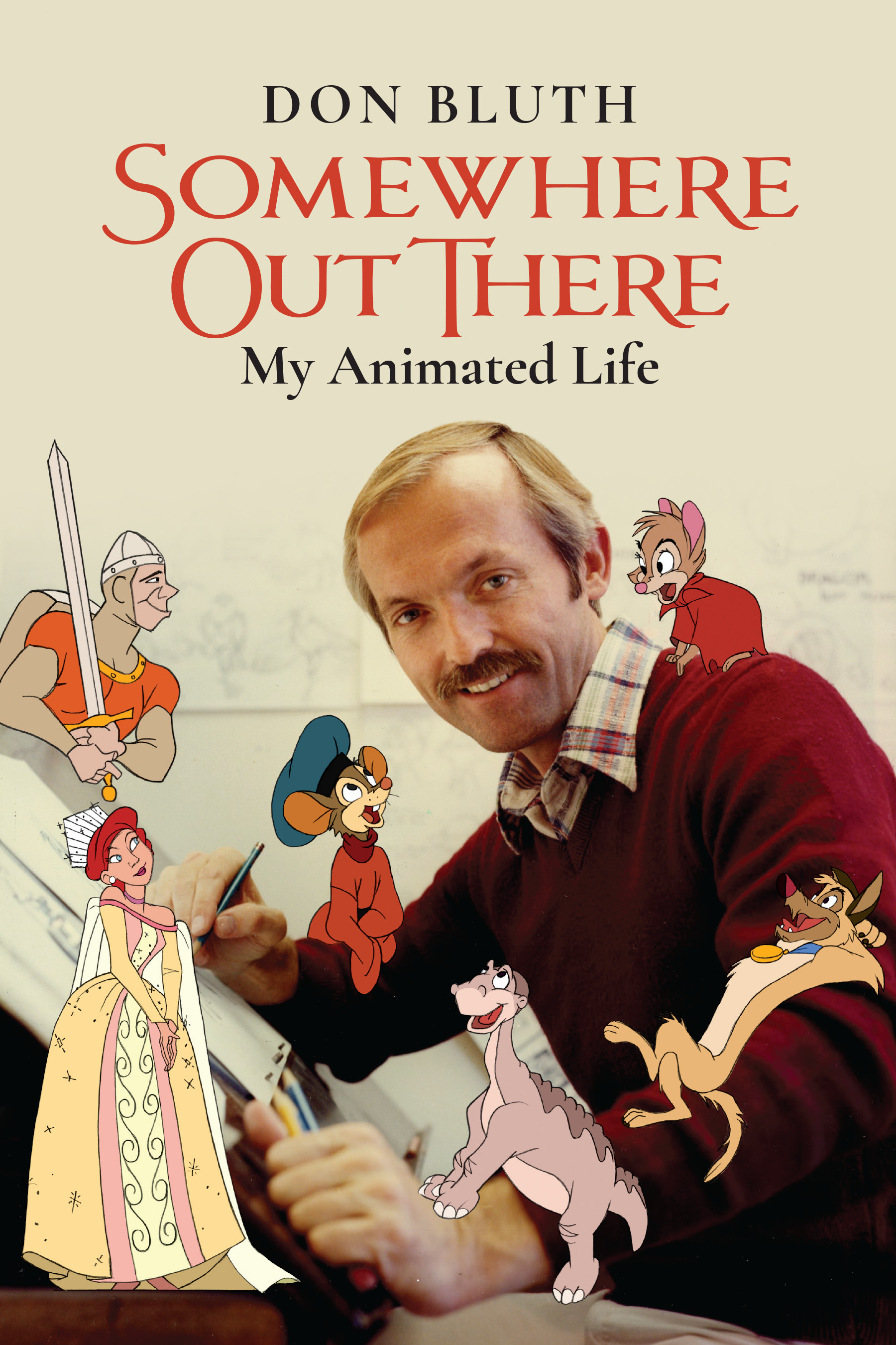 Somewhere Out There : My Animated Life | Bluth, Don