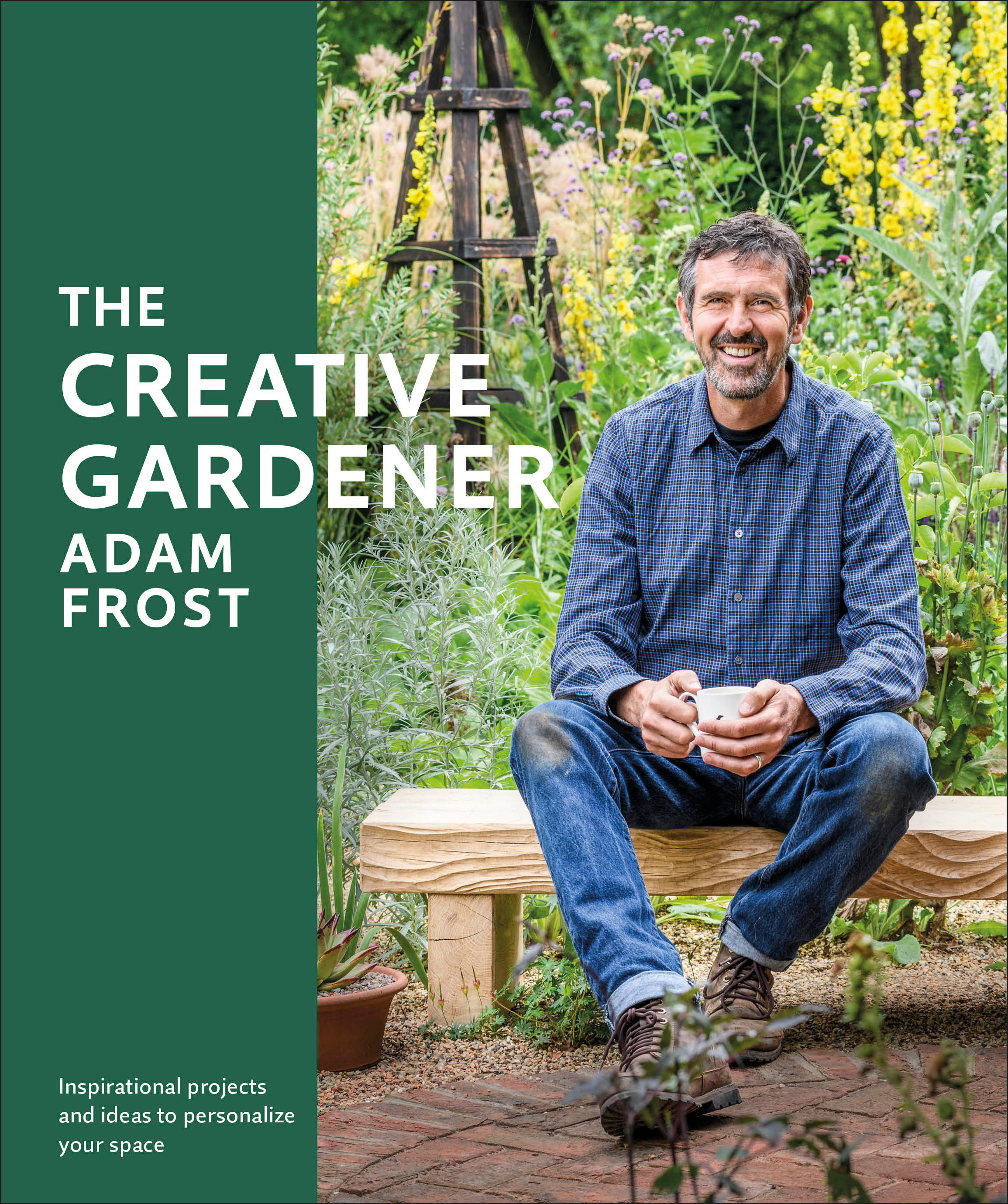 The Creative Gardener : Inspiration and Advice to Create the Space You Want | Frost, Adam