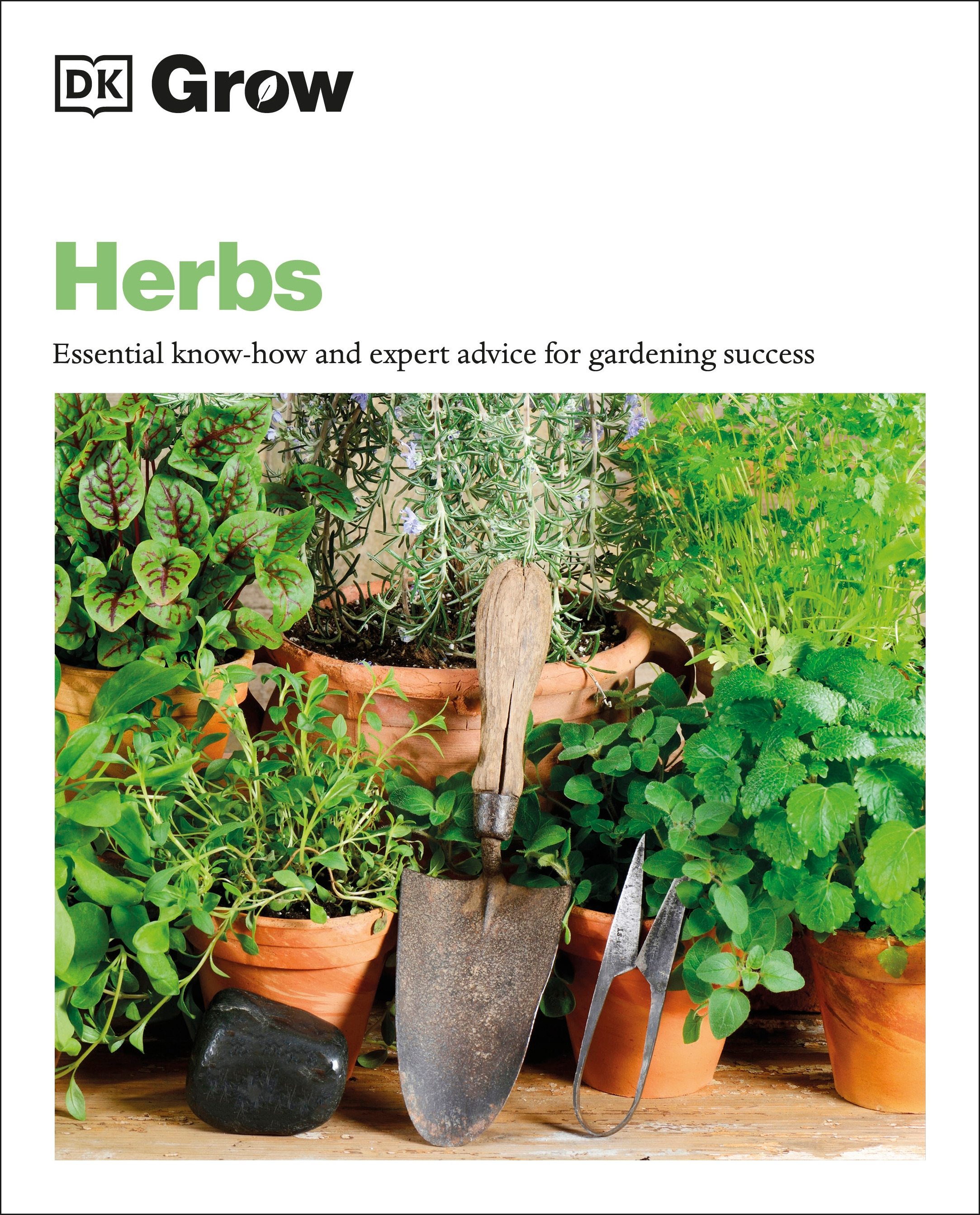 Grow Herbs : Essential Know-how And Expert Advice For Gardening Success | Mahon, Stephanie