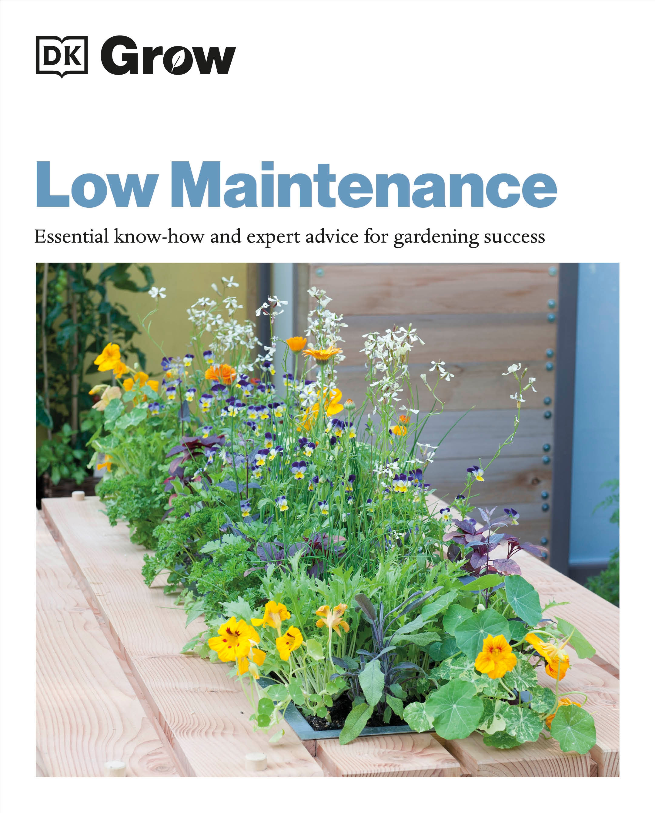 Grow Low Maintenance : Essential Know-how And Expert Advice For Gardening Success | Allaway, Zia
