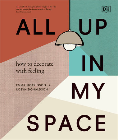 All Up In My Space : Discover Your Own Interior Design Style | Donaldson, Robyn