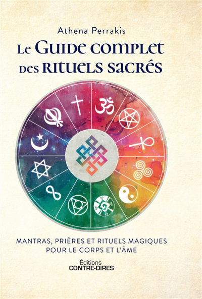Guide complet des rituels sacrés : mantras, prières et rituels magiques pour le corps et l'âme (Le) | Perrakis, Athena