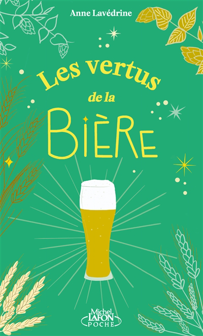 Vertus de la bière (Les) | Lavédrine, Anne