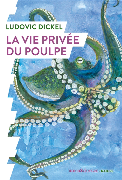 Vie privée du poulpe (La) | Dickel, Ludovic