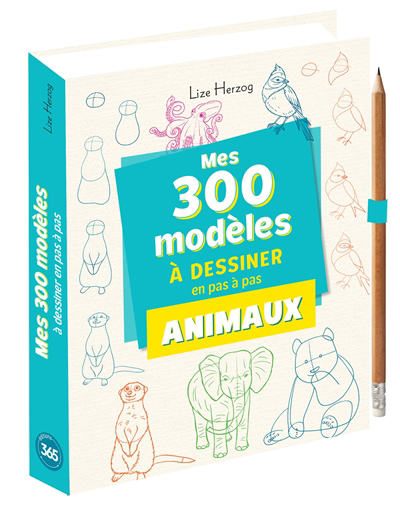 Mes 300 modèles à dessiner en pas à pas : animaux | Herzog, Lise