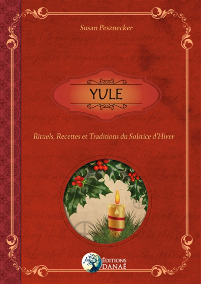 Yule : rituels, recettes et traditions du solstice d'hiver | Pesznecker, Susan