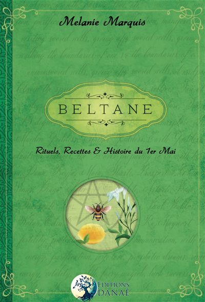 Beltane : rituels, recettes et histoire du premier mai | Marquis, Mélanie