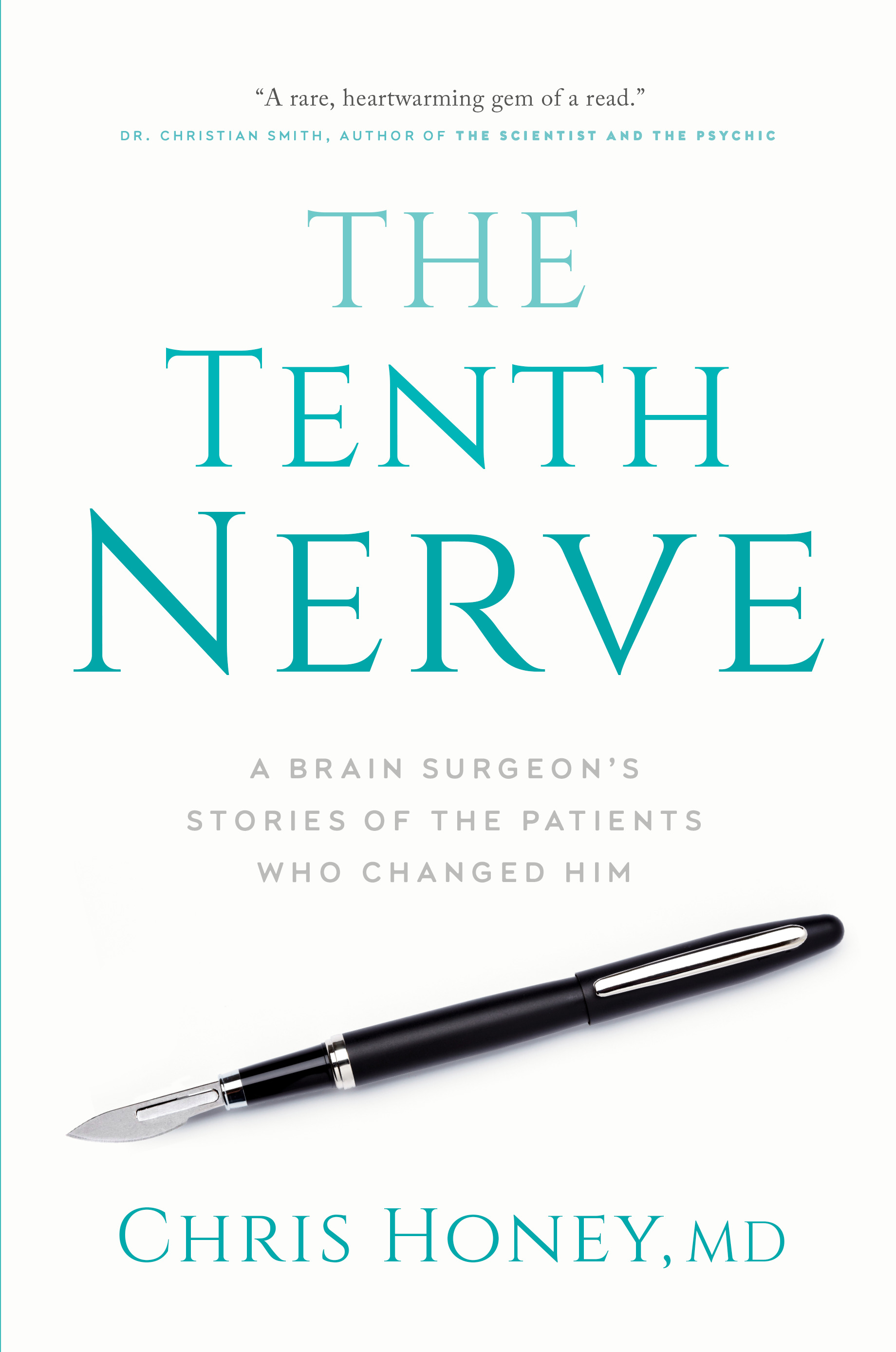 The Tenth Nerve : A Brain Surgeon's Stories of the Patients Who Changed Him | Honey, Chris