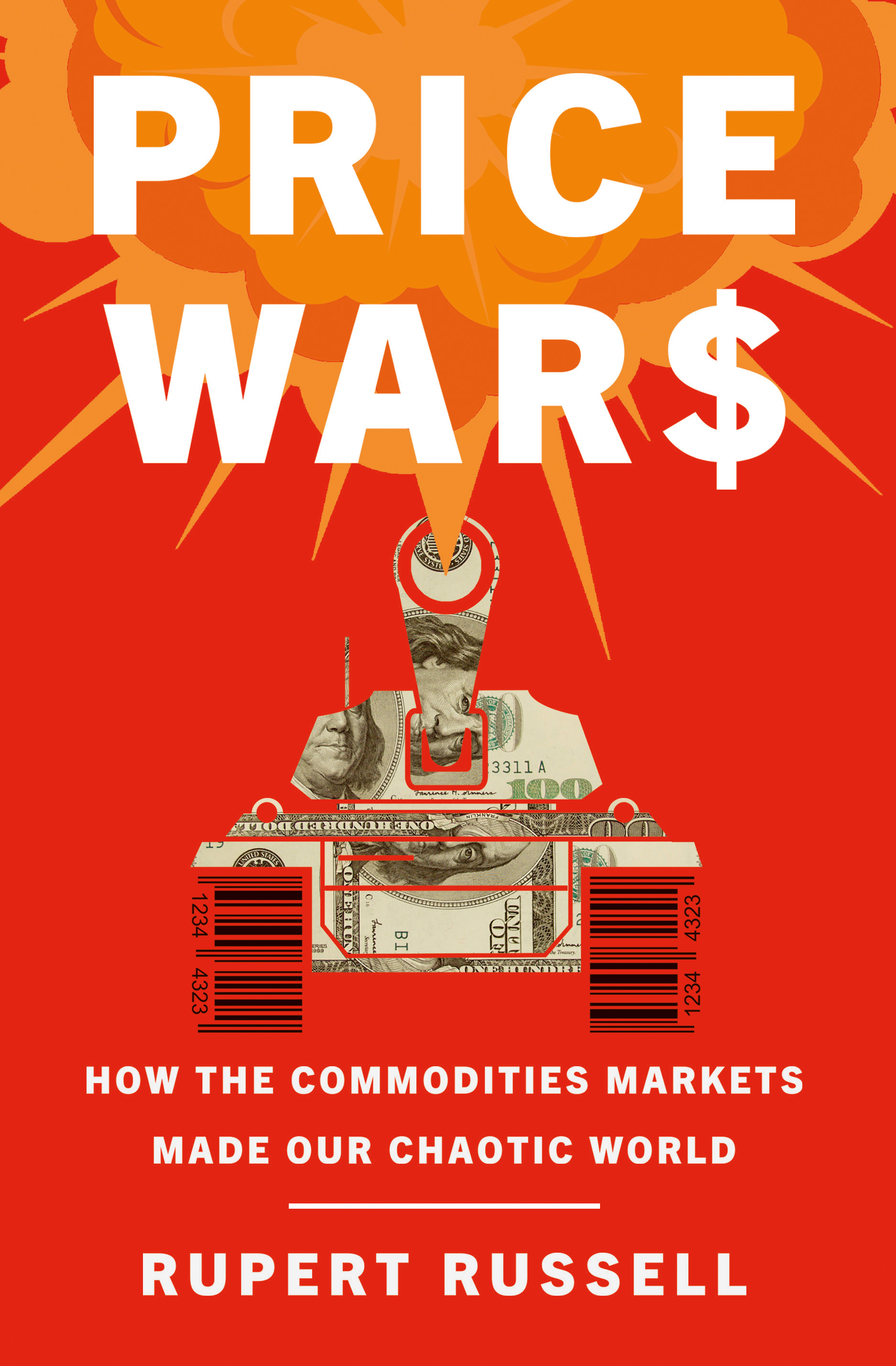 Price Wars : How the Commodities Markets Made Our Chaotic World | Russell, Rupert