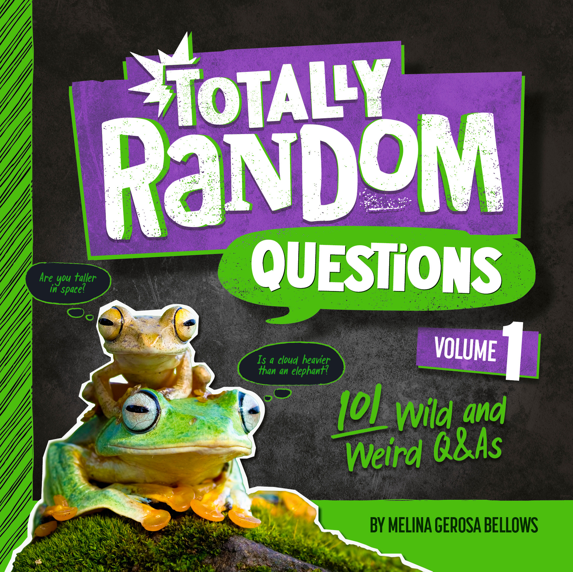 Totally Random Questions Volume 1 : 101 Wild and Weird Q&amp;As | Bellows, Melina Gerosa