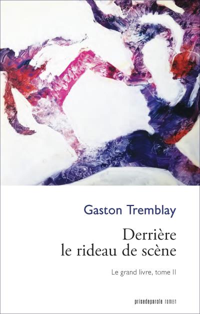 Grand livre (Le), t. 02 - Derrière le rideau de scène | TREMBLAY, GASTON 