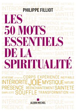 50 mots essentiels de la spiritualité (Les) | Filliot, Philippe