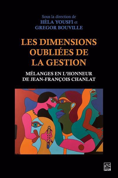 Les dimensions oubliées de la gestion : Mélanges en l’honneur de Jean-François Chanlat | Yousfi, Hèla