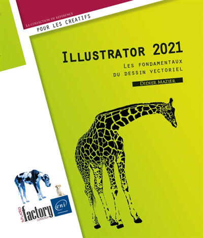 Illustrator 2021 : les fondamentaux du dessin vectoriel | Mazier, Didier