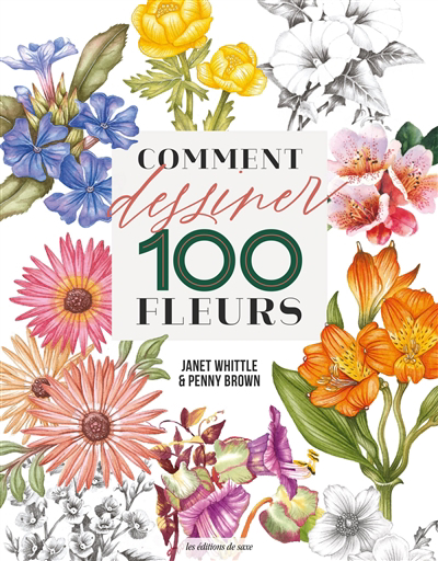 Comment dessiner 100 fleurs | Whittle, Janet
