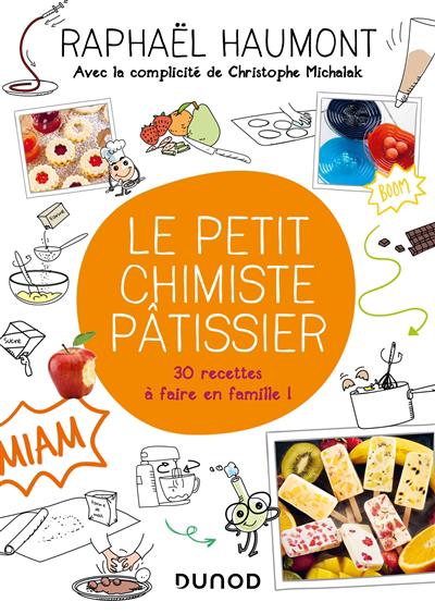 petit chimiste pâtissier : 30 recettes à faire en famille ! (Le) | Haumont, Raphaël