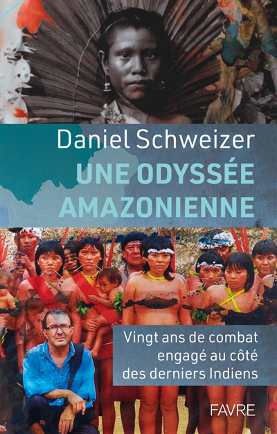 Amazonian odyssey | Schweizer, Daniel