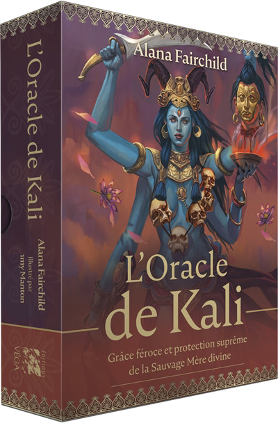 L'oracle de Kali : grâce féroce et protection suprême de la Sauvage mère divine | Fairchild, Alana