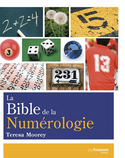 bible de la numérologie (La): tout sur le pouvoir des nombres !  | Moorey, Teresa