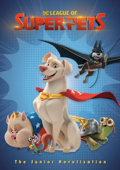 DC League of Super-Pets - The Junior Novelization : Includes 8-page full-color insert! | 