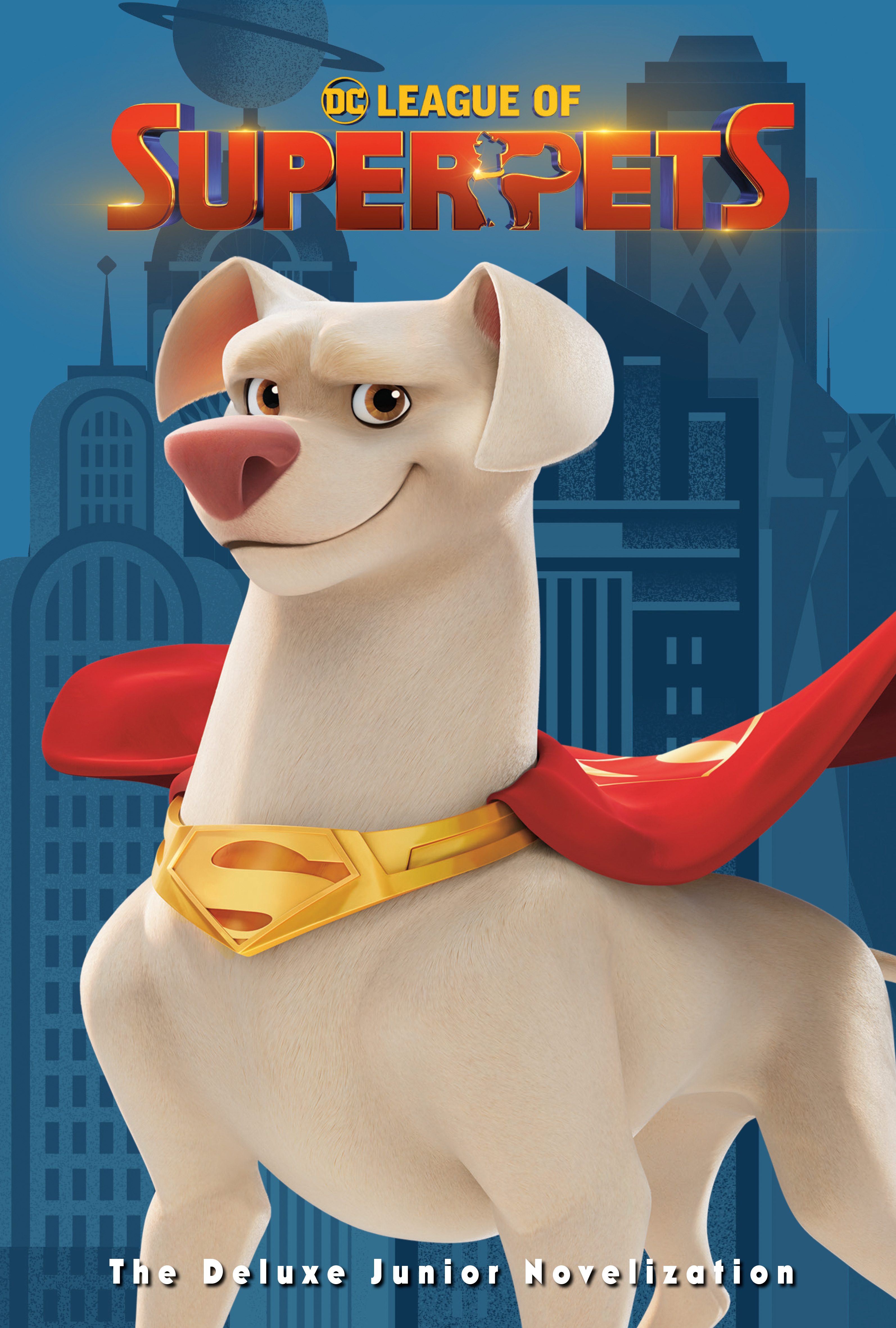 DC League of Super-Pets - The Deluxe Junior Novelization : Includes 8-page full-color insert and poster! | 