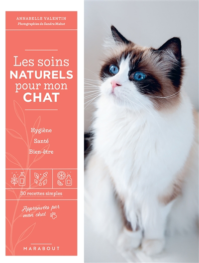 Soins naturels pour mon chat : hygiène, santé, bien-être : 30 recettes simples (Les) | Valentin, Annabelle