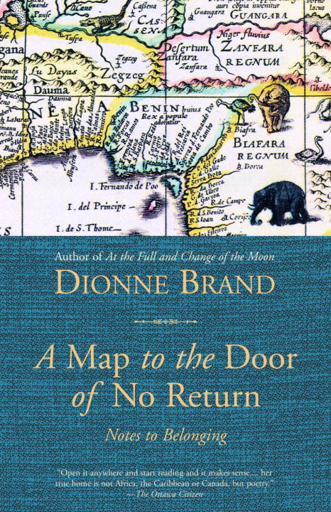 A Map to the Door of No Return : Notes to Belonging | Brand, Dionne