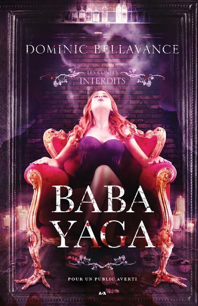 Les contes interdits - Baba Yaga | Bellavance, Dominic