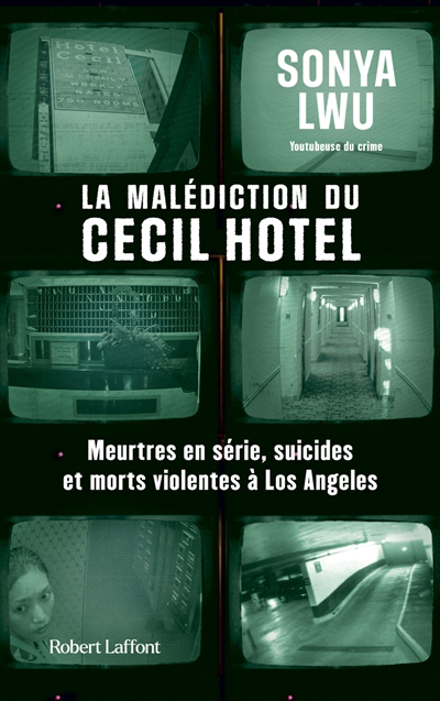 malédiction du Cecil Hotel : meurtres en série, suicides et morts violentes à Los Angeles (La) | Lwu, Sonya