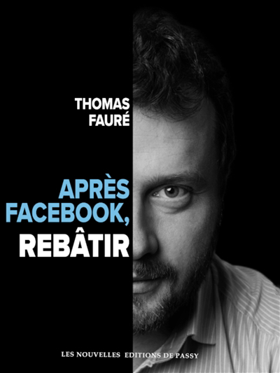 Après Facebook, rebâtir | Fauré, Thomas