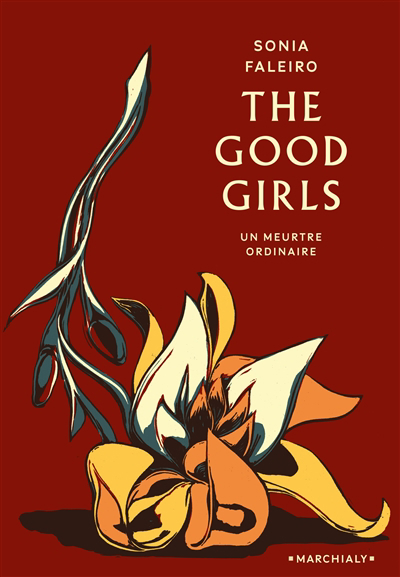 The good girls : un meurtre ordinaire | Faleiro, Sonia