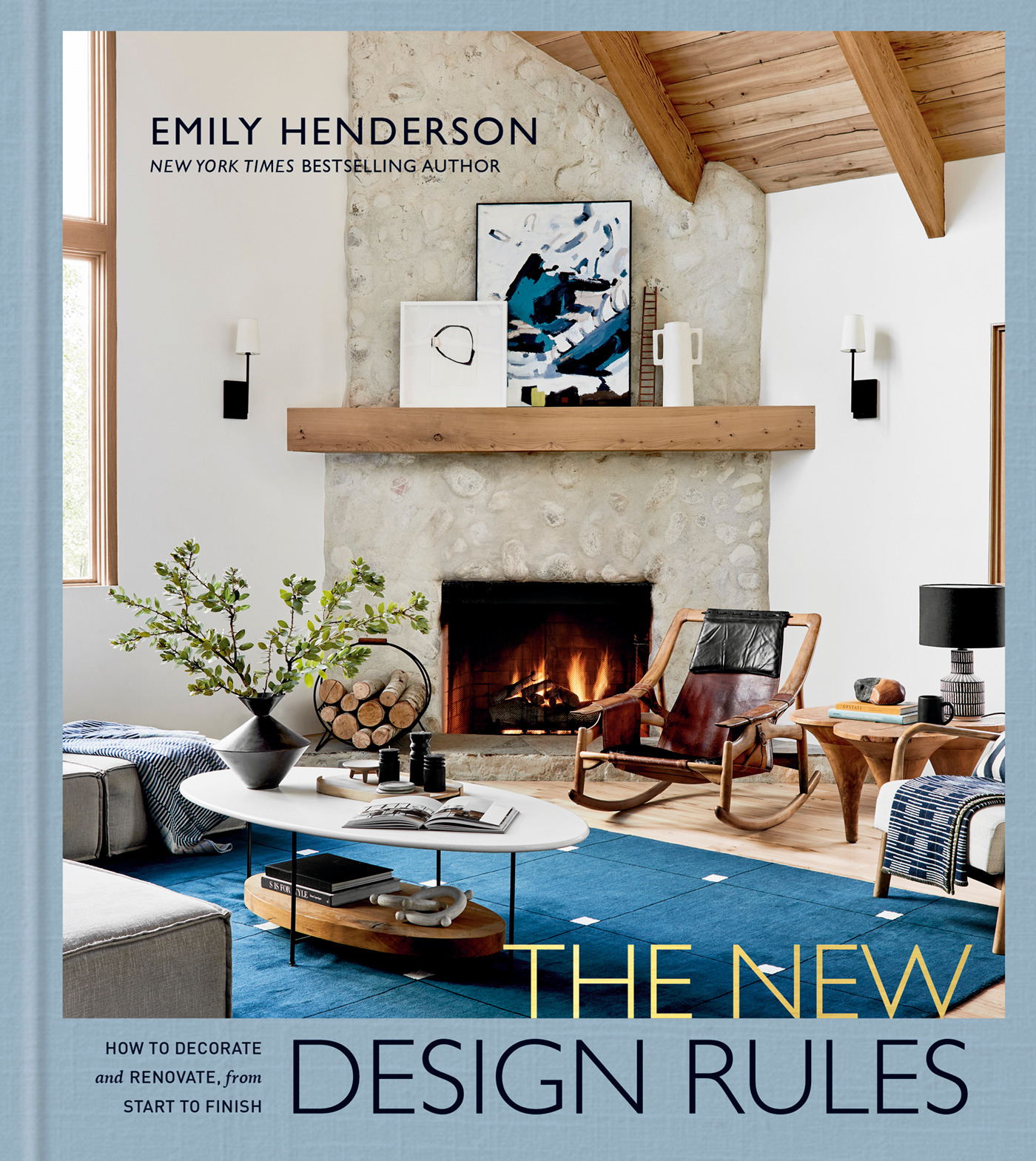 The New Design Rules : How to Decorate and Renovate, from Start to Finish: An Interior Design Book | Henderson, Emily