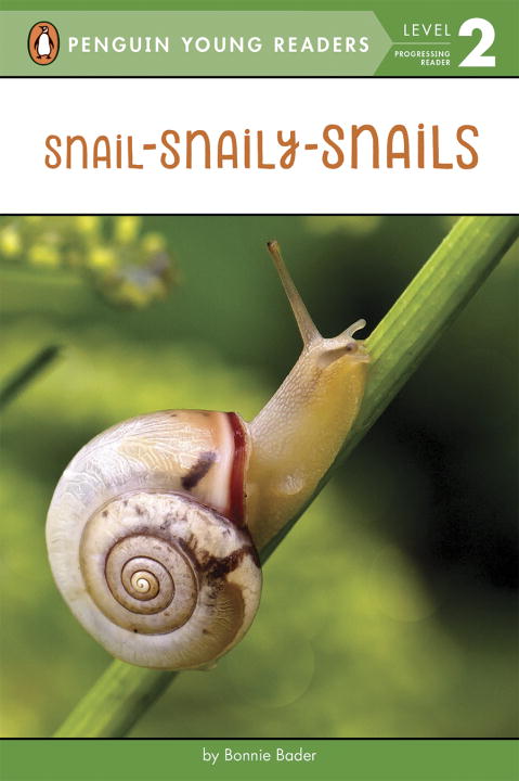 Penguin Young Readers - Snail-Snaily-Snails | Bader, Bonnie