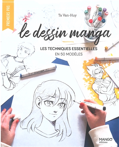 Dessin manga : les techniques essentielles en 50 modèles (Le) | Ta, Van Huy