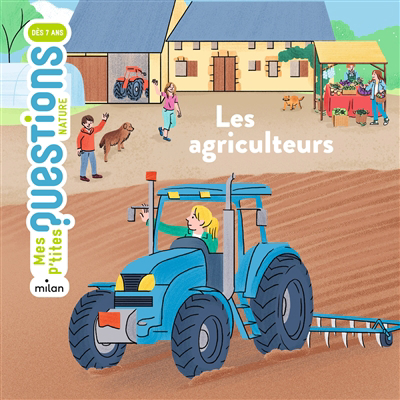 Mes p'tites questions. Nature - agriculteurs (Les) | Frattini, Stéphane