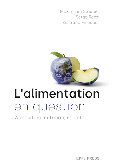 L'alimentation en question : agriculture, nutrition, société | Stauber, Maximilien