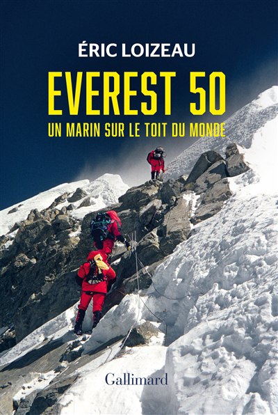 Everest 50 : un marin sur le toit du monde | Loizeau, Eric