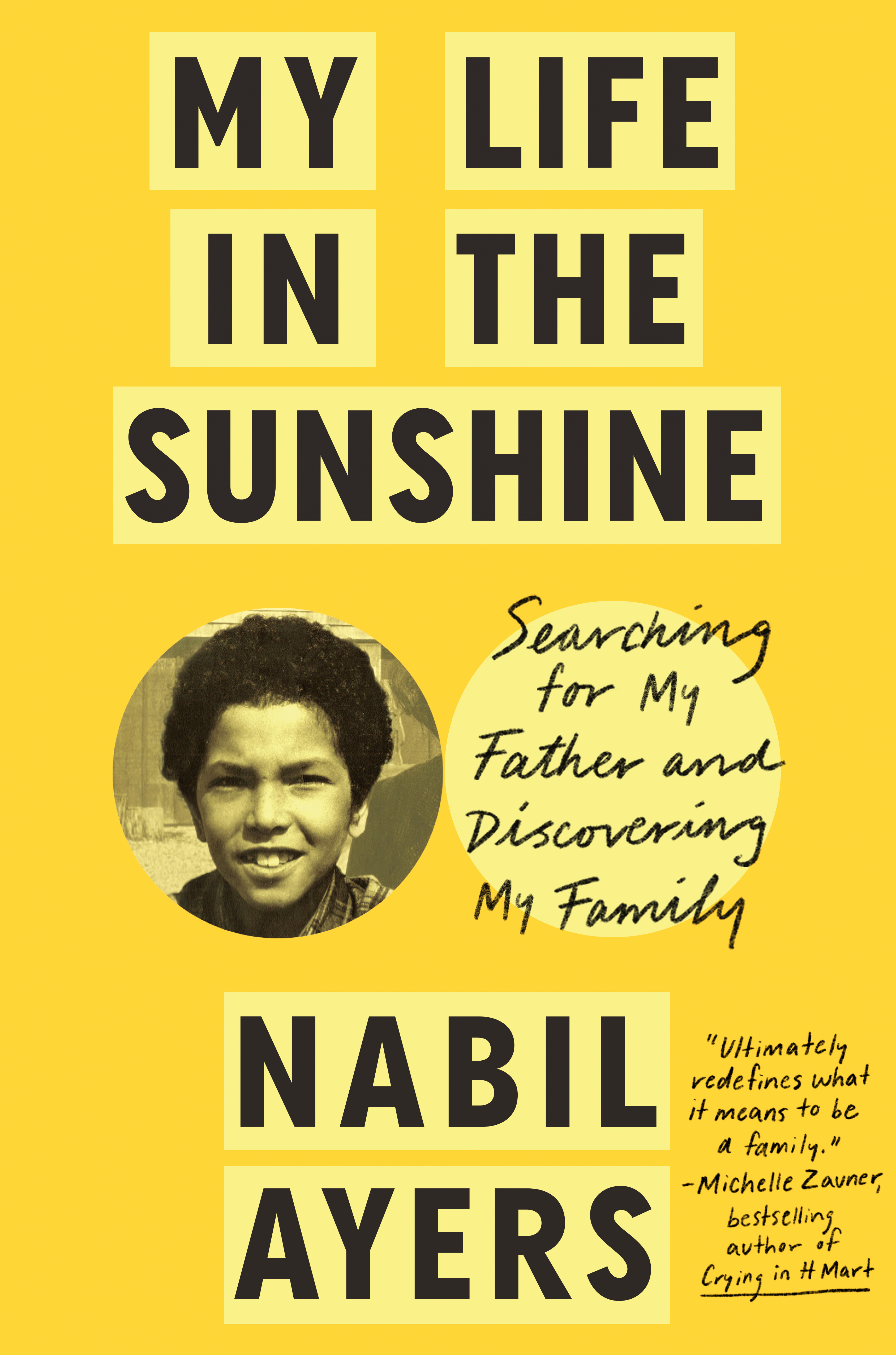 My Life in the Sunshine : Searching for My Father and Discovering My Family | Ayers, Nabil