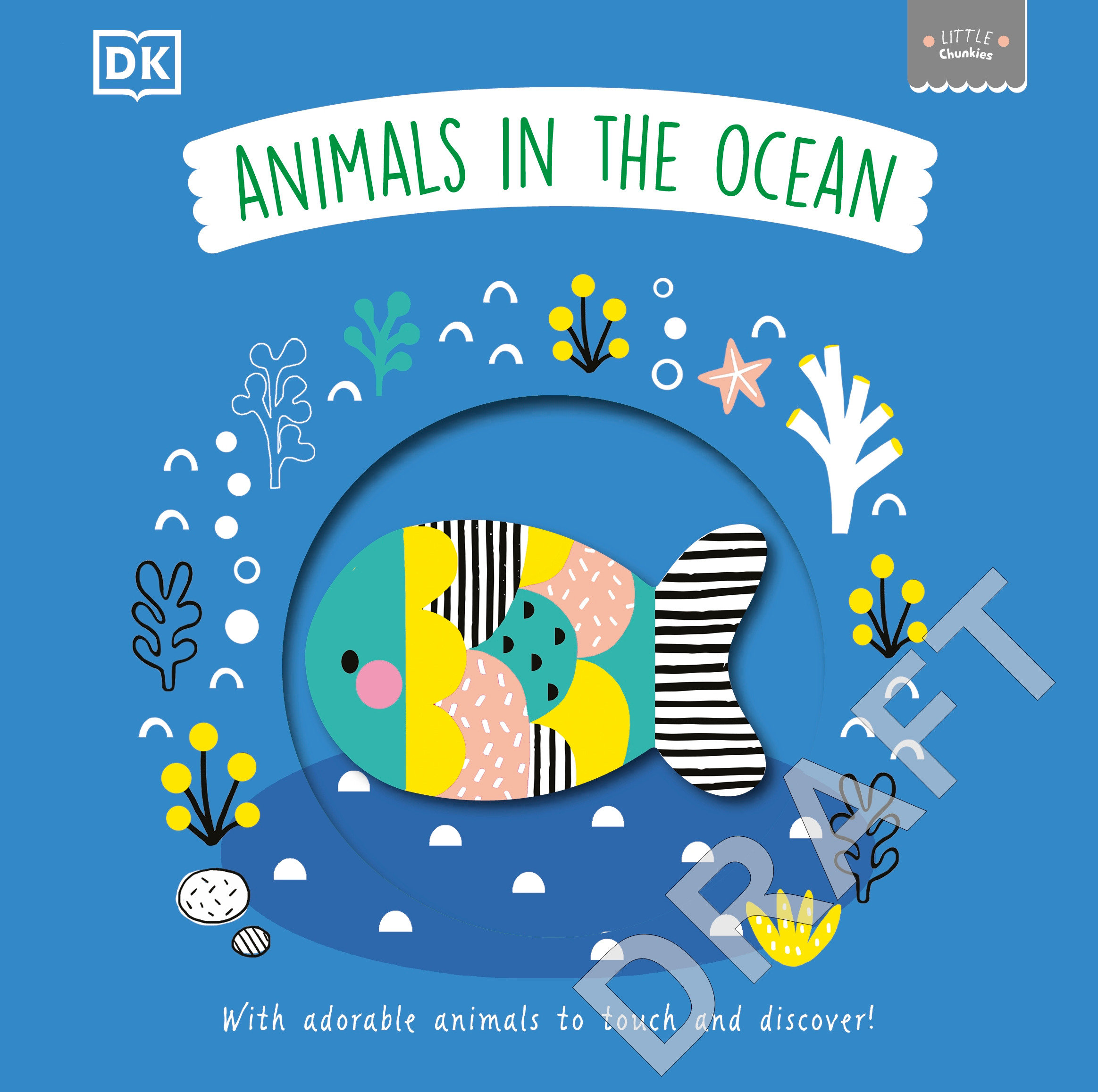 Little Chunkies: Animals in the Ocean : With Adorable Animals to Touch and Discover! | 