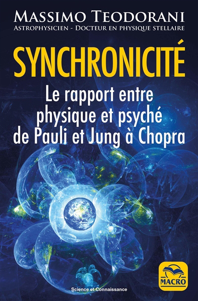 Synchronicité : le rapport entre physique et psyché de Pauli et Jung à Chopra | Teodorani, Massimo