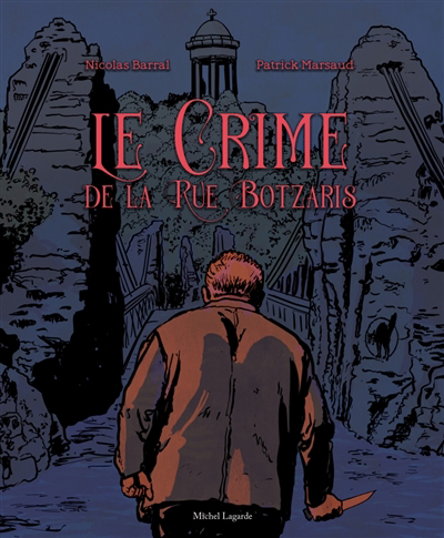 Crime de la rue Botzaris : une enquête d'Harpagon Lantier (Le) | Marsaud, Patrick