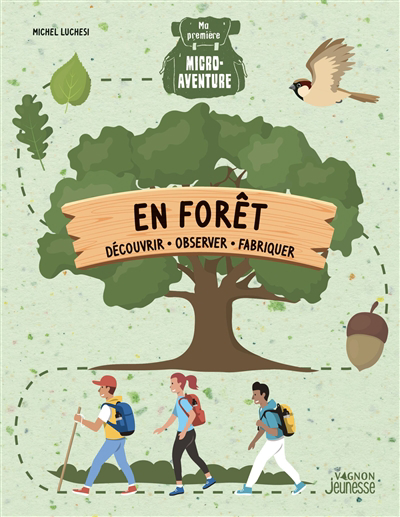 En forêt : découvrir, observer, fabriquer | Luchesi, Michel